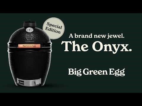 Big Green Egg: The Onyx