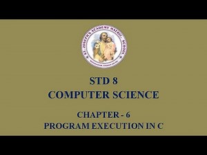COMPUTER SCIENCE STD 8 | PROGRAM EXECUTION IN C | CHAPTER - 6