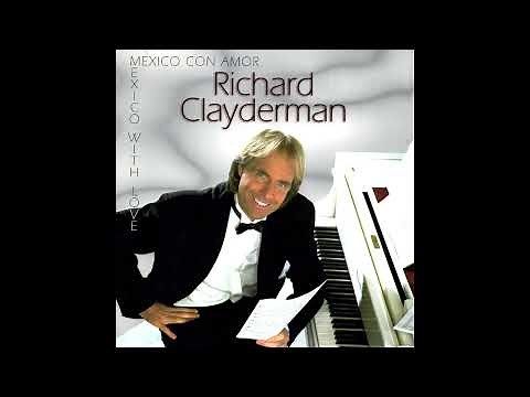 Richard Clayderman - Mexico Con Amor