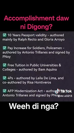Sigaw ng mga DDS: kay Digong daw yung 10 years passport validity, dagdag sweldo sa mga Pulis at AFP, Free tuition sa kolehiyo, 4Ps at modernisasyon ng AFP. Wow 🙀 Syempre paniwalang paniwala naman ang kulto nya. Pero, hindi po tutuo. Ang segurado ako na accomplishments o kagagawan ni Digong ay ang mga sumusunod: EJK, Pharmally, tone-toneladang droga na pinalusot ni Faeldon at Lapeña, yung ₱15-bilyon na nawala sa PhilHealth nung 2019 sa pamumuno ni Ricardo Morales. Proyekto? Build, build, build? 