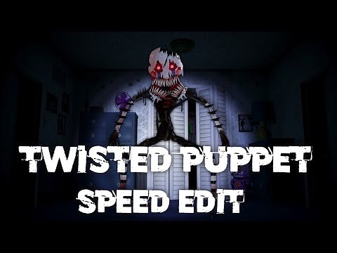 Speed Edit | FNaF | Twisted Puppet
