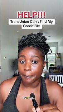 HELP! TransUnion Said I Don't Have A Credit File