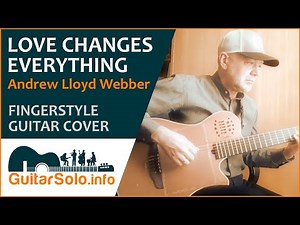 “Love Changes Everything” - Guitar Cover (Fingerstyle)