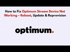 How to Fix Optimum Stream Device Not Working – Reboot, Update & Reprovision