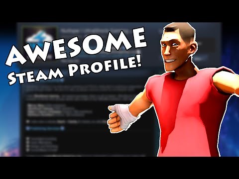 TOP 5 TIPS TO MAKE YOUR STEAM PROFILE AWESOME! PART 1!
