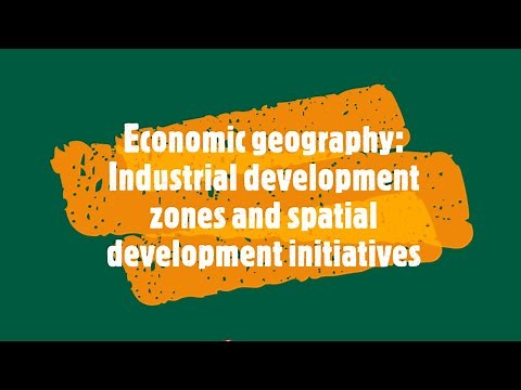 Economic Geography: Industrial development zones and spatial development initiatives