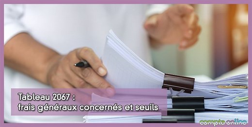 D�claration 2067 : remplir le relev� des frais g�n�raux
