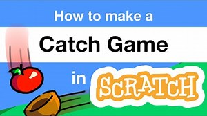 【ScratchTeam】Scratch官方入门教程 Part27 制作接球游戏：Scratch Tutorials