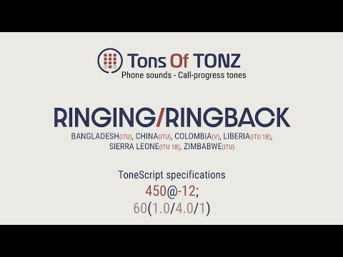 Ringing/Ringback tone: Bangladesh, China, Colombia, Liberia, Sierra Leone, Zimbabwe. Phone sounds