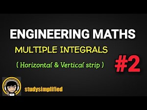 CALCULUS: Multiple Integrals - Horizontal and Vertical strip (Engineering Maths)