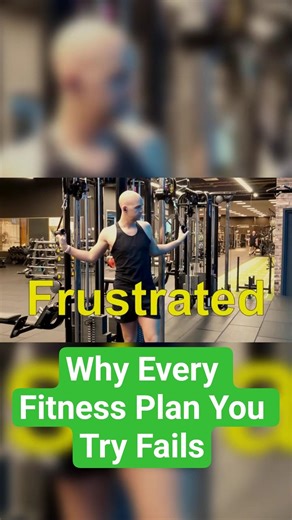 Why Every Fitness Plan You Try Fails