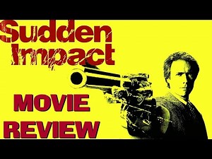Sudden Impact | 1983 | Clint Eastwood | movie review