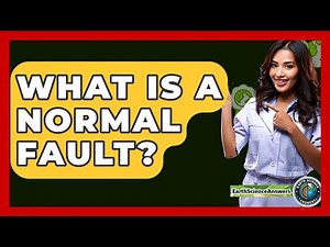 What Is A Normal Fault? - Earth Science Answers