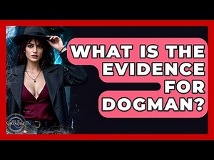 What Is The Evidence For Dogman? - Inside the Supernatural