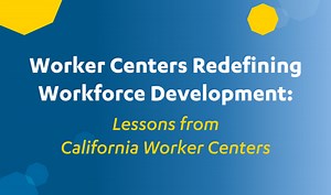 POWER in WD Brings Worker Centers into Conversations about Workforce Development