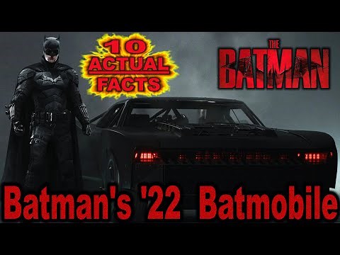 10 Actual Facts About Batman's '22 Batmobile - The Batman (2022)