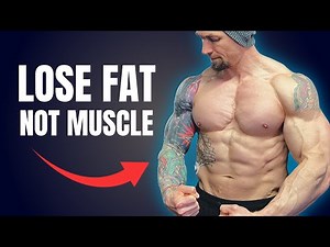 Step by Step Guide to Lose Body Fat Without Losing Muscle