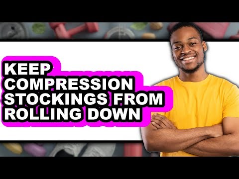 How to Keep Compression Stockings from Rolling Down (easy Method)