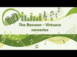 The Bassoon - Virtuoso concertos