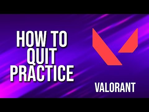 How To Quit Practice Valorant tutorial