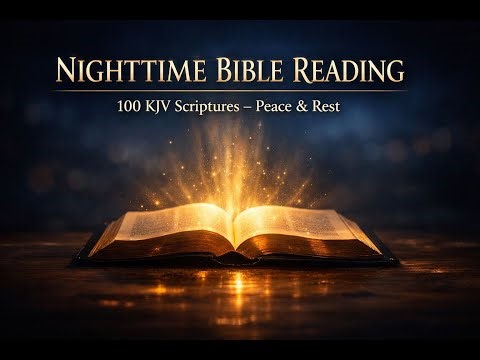 Peaceful Night Bible Reading – 100 KJV Scriptures