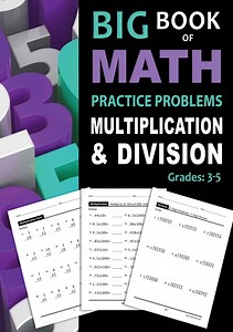 (DOWNLOAD)-Big Book of Math Practice Problems Multiplication and Division: Worksheets Full of Practi