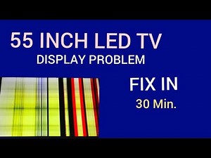 55 Inch LED TV Display Problem – Full Explanation