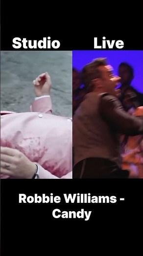 Robbie Williams candy studio version vs live performance
