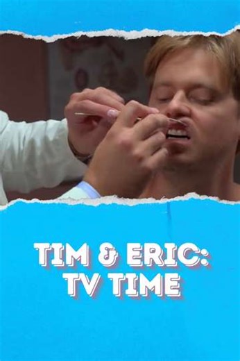 Tim & Eric: TV Time (2010) - TV Show