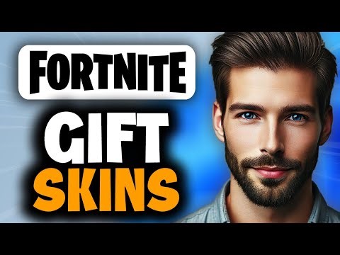 How to Gift Skins in Fortnite - Easy Guide