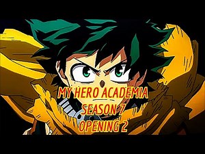 My Hero Academia Season 7 - Opening 2 Full Opening