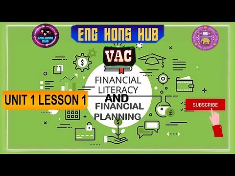 FINANCIAL LITERACY AND FINANCIAL PLANNING | UNIT 1 | LESSON 1 | VAC: FINANCIAL LITERACY | SEMESTER 4