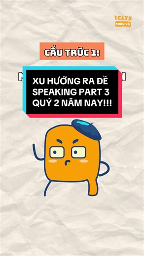 TẤT TẦN TẬT VỀ SPEAKING PART 3 TRONG BỘ FORECAST QUÝ 2 NĂM NAY!! Speaking part 3 luôn là phần khó & khiến nhiều học sinh mất điểm trong IELTS Speaking, chưa kể đề quý 2 năm nay còn khó nữa :( . Vì vậy, anh Quân đã tổng hợp ra 2 tip cực hay để giúp các bạn