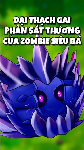 ĐẠI THẠCH GAI PHẢN 100% SÁT THƯƠNG CẮN CỦA ZOMBIE 😱 #pvz #pvzfusion #plantsvszombies #pvzgameplay
