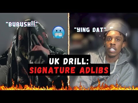 UK DRILL: SIGNATURE ADLIBS