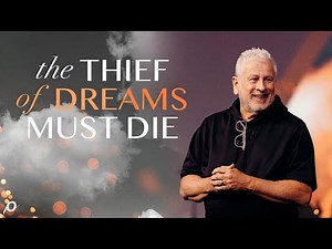 The Thief of Dreams Must Die | Louie Giglio | Passion City Church