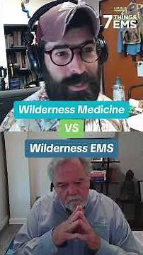 Wilderness medicine vs Wilderness EMS