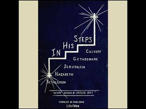In His Steps by Charles Monroe SHELDON read by Various | Full Audio Book