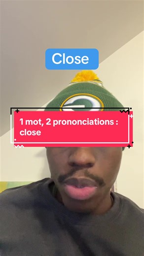 1 mot, 2 prononciations : close en anglais