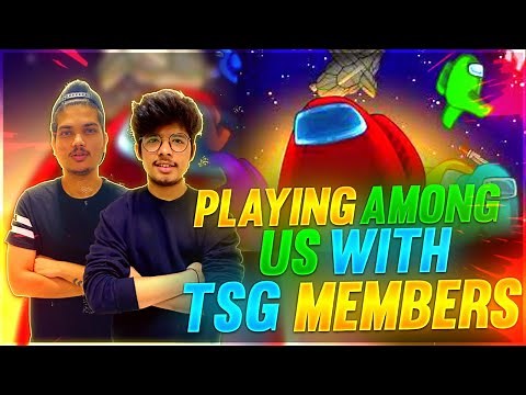 AMONG US WITH TSG FAMILY - TWO SIDE GAMERS IS LIVE