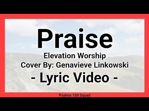 Praise (Lyric Video) - Elevation Worship - Cover By Genavieve Linkowski
