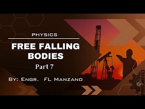 7. Physics- Free Falling Bodies Sample Problems
