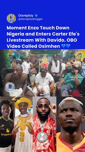 Ikedinachukwu David Morgan on Instagram: "Moment Enzo Touch Down Nigeria and Enters Carter Efe’s Livestream With Davido. OBO Video Called Victor Osimhen 💙 CC: @rynenzo @carterefe @davido"