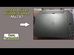 Khusus Pemula! Cara Instal Aplikasi Printer Canon MP287 Tanpa Disc