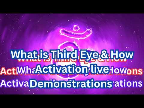 What is Third Eye & How Activation live Demonstrations