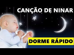 LINDA CANÇÃO de NINAR para BEBÊ DORMIR RÁPIDO - MÚSICA PARA BEBÊ DORMIR E RELAXAR