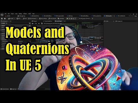 A Discussion of Models and Quaternions in Unreal Engine 5.3