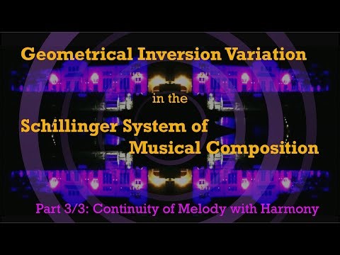 Geometrical Inversion Variation in the Schillinger System, Part 3: Continuity of Melody with Harmony