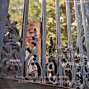 Johann Sebastian Bach, Eugene Ormandy, The Philadelphia Orchestra - Bach Orchestral Works