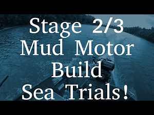 Stage 2/3 Mud Motor Build | Sea Trials!